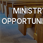 MINISTRY OPPORTUNITIES - January 22, 2025