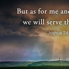 EVERYTHING WE NEED: “As For Me and My House”