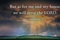 EVERYTHING WE NEED: “As For Me and My House”