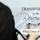 Be Transformed by the Renewing of Your Mind