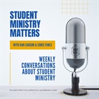 STUDENT MINISTRY: Recent Podcast