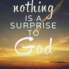 Nothing Surprises God