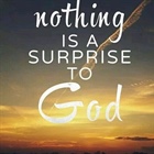 Nothing Surprises God