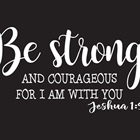 HEALTHY CHURCH: Be Strong and Courageous