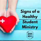 STUDENT MINISTRY: Signs of a Health Student Ministry: Bible-Centric