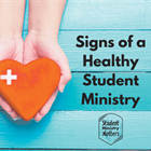 STUDENT MINISTRY: Signs of a Healthy Student Ministry -  Parentally Connected