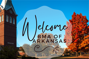 BMA of Arkansas Meeting Information