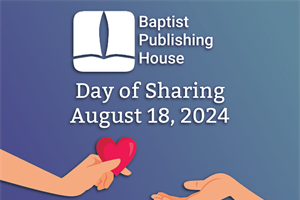 Baptist Publishing House Announces Day of Sharing