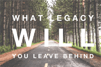WMA Blog:  What Will You Leave Behind?