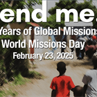 World Missions Day: 75 Years of Global Missions