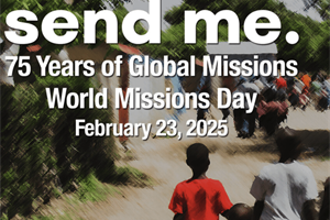 World Missions Day: 75 Years of Global Missions