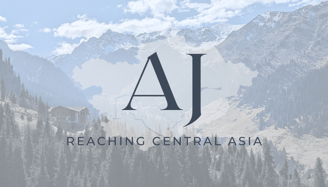 SPOTLIGHT ON MISSIONS: AJ • Central Asia