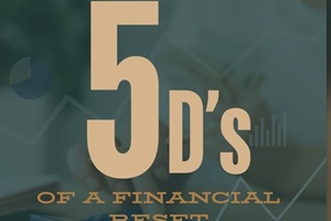 BMA FINANCIAL: The Five Ds of a Financial Reset