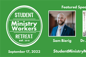 Student Ministry Workers Retreat 2022