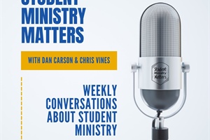 STUDENT MINISTRY: Recent Podcast