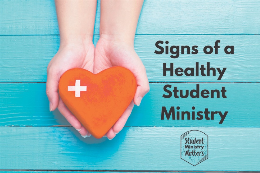 STUDENT MINISTRY: Signs of a Healthy Student Ministry - Relationship-Driven