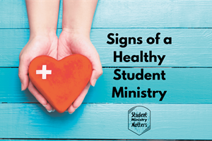 STUDENT MINISTRY: Healthy Student Ministry: The Worker & The Lord
