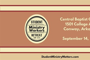 STUDENT MINISTRY WORKSHOP: A Day of Connection, Training and Encouragement