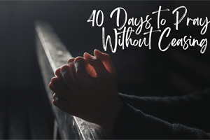 HEALTHY CHURCH: 40 Days of Unceasing Prayer