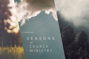 HEALTHY CHURCH: Seasons of Life and Ministry