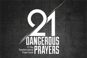 HEALTHY CHURCH: Dangerous Prayers