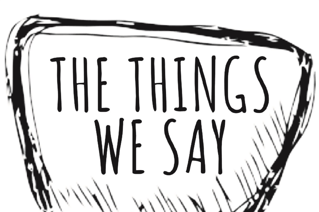 The Things We Say