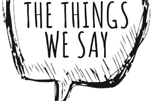 The Things We Say