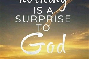 Nothing Surprises God