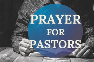 JUST THINKING: Church, Pray for Your Pastor